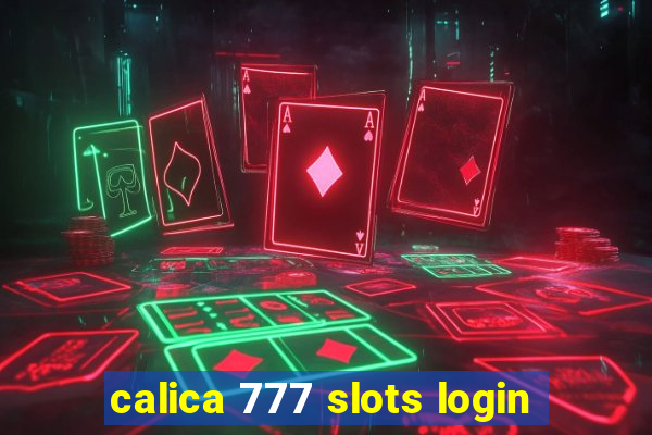 calica 777 slots login